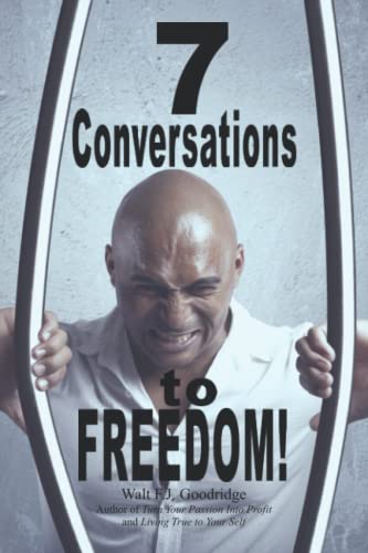 Beispielbild fr 7 Conversations to Freedom!: A Manifesto zum Verkauf von Revaluation Books