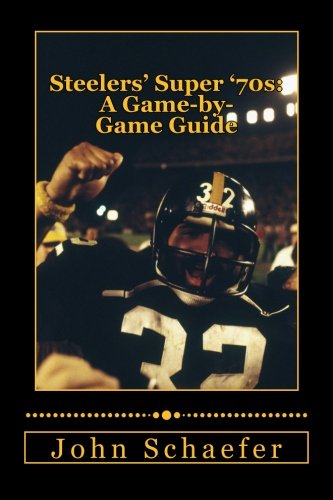 9781481238700: Steelers' Super '70s: A Game-by-Game Guide