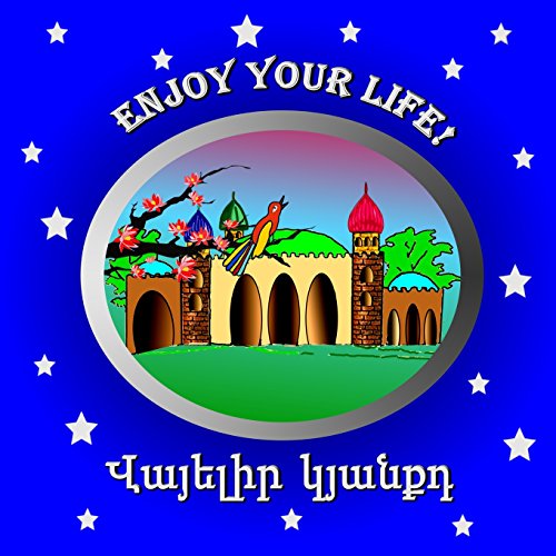 Beispielbild fr Enjoy Your Life!, English-Armenian zum Verkauf von Revaluation Books