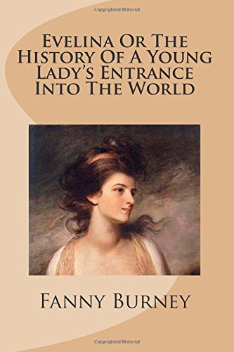 Beispielbild fr Evelina Or The History Of A Young Lady's Entrance Into The World zum Verkauf von WorldofBooks