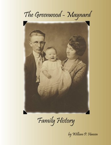 The Greenwood Maynard Family History: 2012 to 1475 (9781481243735) by Hansen, William P.