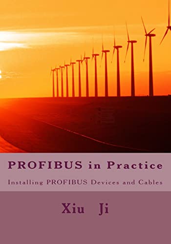 Stock image for PROFIBUS in Practice: Installing PROFIBUS devices and cables for sale by Lucky's Textbooks