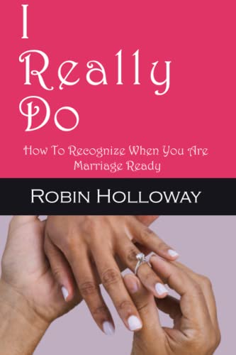 Stock image for I Really Do: How To Recognize When You Are Marriage Ready for sale by Big River Books