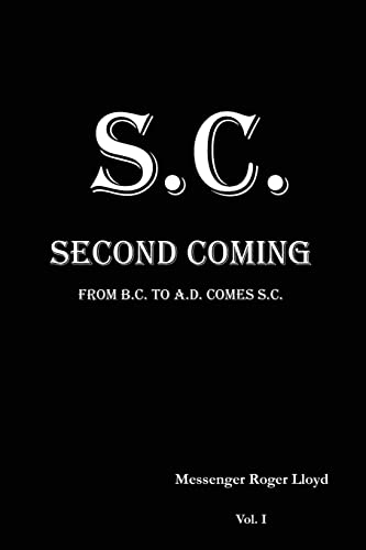 9781481252683: S.C. Second Coming: From B.C. To A.D. Comes S.C.: Volume 1
