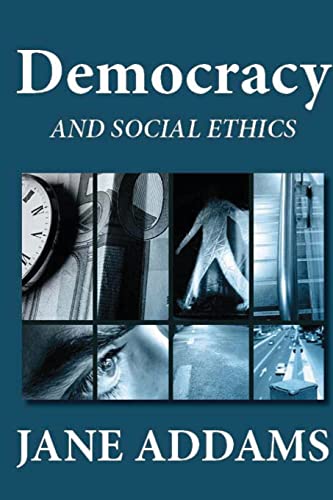 Democracy and Social Ethics (9781481253697) by Addams, Jane