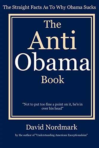 Stock image for The Anti Obama Book: The Straight Facts As To Why Obama Sucks for sale by BooksRun
