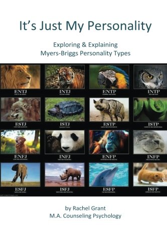 It's Just My Personality: Exploring & Explaining Myers-Briggs Personality Types (9781481256865) by Grant, Rachel