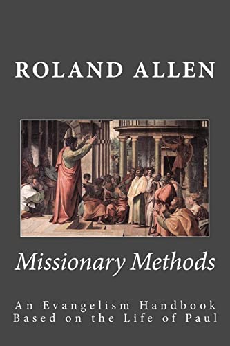 9781481259484: Missionary Methods: An Evangelism Handbook Based on the Life of Paul