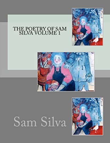 Stock image for the poetry of sam silva volume 1 for sale by SecondSale