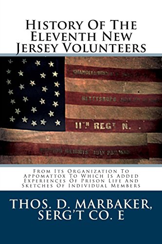Imagen de archivo de History Of The Eleventh New Jersey Volunteers: From Its Organization To Appomattox To Which Is Added Experiences Of Prison Life And Sketches Of Individual Members a la venta por Revaluation Books