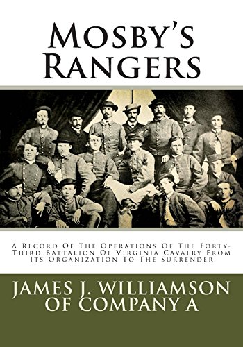 Stock image for Mosby's Rangers: A Record Of The Operations Of The Forty-Third Battalion Of Virginia Cavalry From Its Organization To The Surrender for sale by Booksavers of Virginia