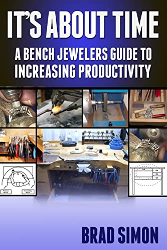 Its About Time: A Bench Jewelers Guide to Increasing Productivity (Bench Magazine Guide Books for Jewelers) (9781481263122) by Simon, Brad