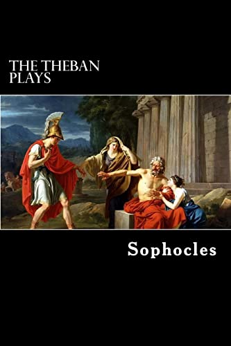 9781481266369: The Theban Plays: Oedipus Rex, Oedipus at Colonus and Antigone