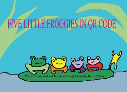 Beispielbild fr Five Little Froggies In QR Code: A Children's book for tech savvy kids zum Verkauf von Revaluation Books