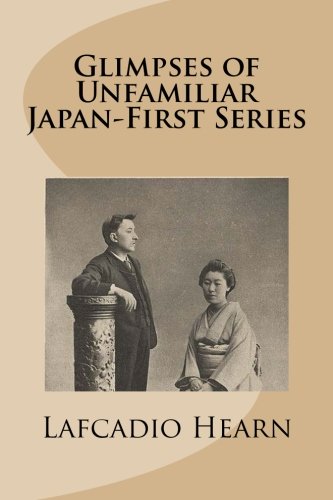 Stock image for Glimpses of Unfamiliar Japan-First Series for sale by Revaluation Books