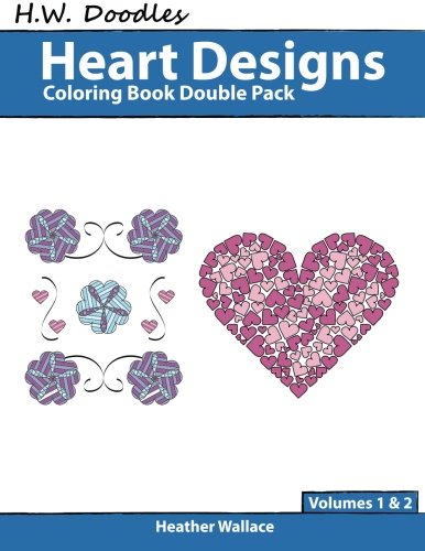 H.W. Doodles Heart Designs Coloring Book Double Pack (Volumes 1 & 2) (9781481271622) by Wallace, Heather