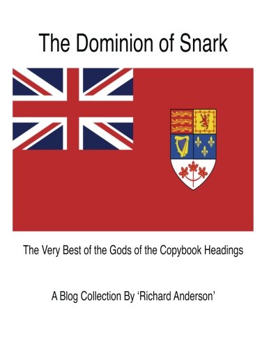 The Dominion of Snark: The Very Best of the Gods of the Copybook Headings (9781481272117) by Anderson, Richard