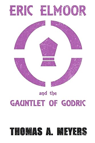 Stock image for Eric Elmoor and The Gauntlet of Godric (The Eric Elmoor Saga) for sale by Lucky's Textbooks