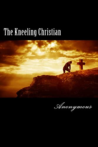 9781481274326: The Kneeling Christian