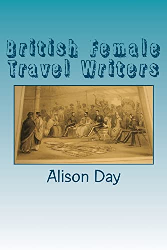 Stock image for British Female Travel Writers for sale by THE SAINT BOOKSTORE