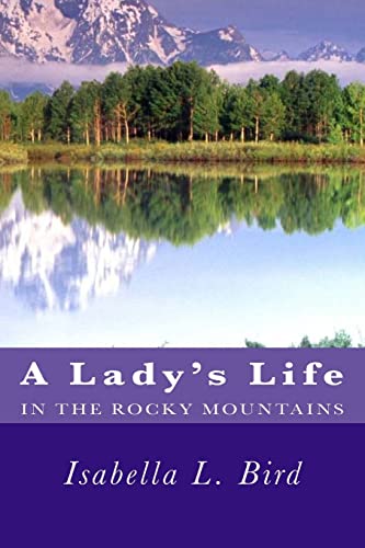 Beispielbild fr A Lady's Life in the Rocky Mountains zum Verkauf von ThriftBooks-Atlanta