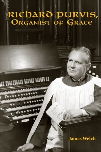Imagen de archivo de Richard Purvis, Organist of Grace a la venta por Russell Books