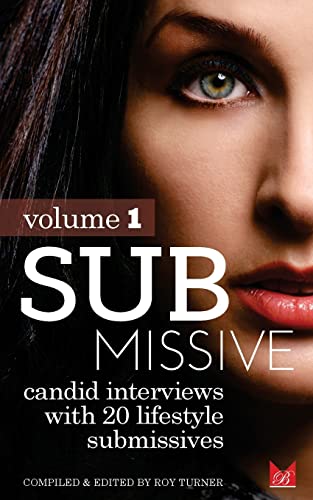 Imagen de archivo de Submissive: Candid interviews with 20 lifestyle submissives (Magnolia Books) (Volume 1) a la venta por Patrico Books