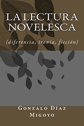 9781481278386: La lectura novelesca: diferencia, ironia, ficcion