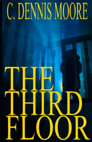 The Third Floor (Angel Hill novels) (9781481284141) by Moore, C. Dennis