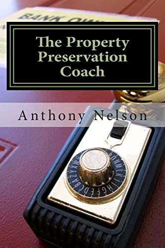 Stock image for The Property Preservation Coach: The Truth to building a company with long term success! for sale by Goodwill Books