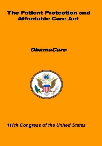 9781481288064: The Patient Protection and Affordable Care Act: ObamaCare