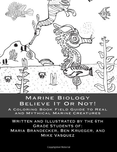 Stock image for Marine Biology Believe It Or Not!: A Coloring Book Guide To Real and Mythical Marine Creatures for sale by Revaluation Books