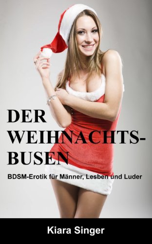 9781481291446: Der Weihnachtsbusen: BDSM-Erotik fr Mnner, Lesben und Luder