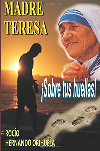 Imagen de archivo de Madre Teresa.Sobre tus huellas! (Coleccin Madre Teresa) (Spanish Edition) a la venta por Save With Sam