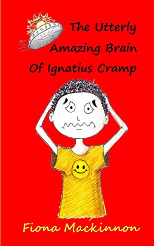 Beispielbild fr The Utterly Amazing Brain Of Ignatius Cramp zum Verkauf von WorldofBooks
