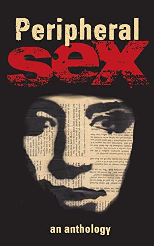 9781481295246: Peripheral Sex: an anthology