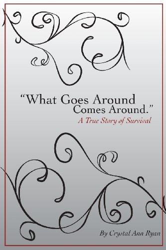 9781481296397: "What Goes Around Comes Around" A True Story of Survival: Volume 1 (Crystalized)