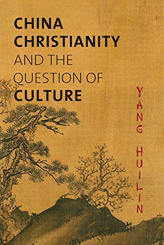 9781481300186: China, Christianity, and the Question of Culture (Studies in World Christianity)