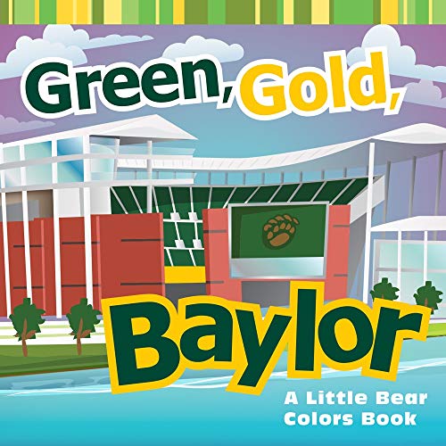 Stock image for Green, Gold, Baylor: A Little Bear Colors Book (Big Bear Books) for sale by Goodwill of Colorado