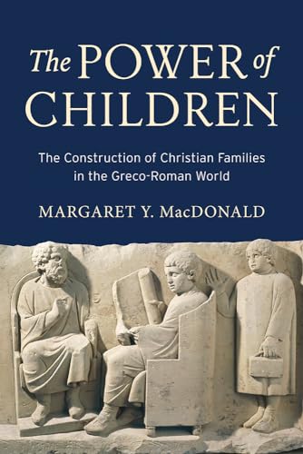 Stock image for The Power of Children : The Construction of Christian Families in the Greco-Roman World for sale by Better World Books