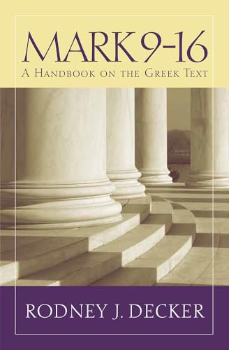 Stock image for Mark 9-16: A Handbook on the Greek Text (Baylor Handbook on the Greek New Testament) for sale by Midtown Scholar Bookstore