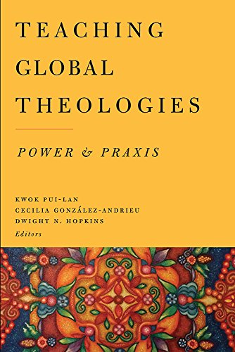 9781481302852: Teaching Global Theologies: Power and Praxis