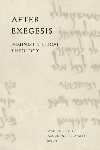 Stock image for After Exegesis: Feminist Biblical Theology for sale by Midtown Scholar Bookstore