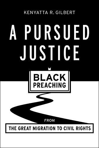 Stock image for A Pursued Justice: Black Preaching from the Great Migration to Civil Rights for sale by Bayside Books