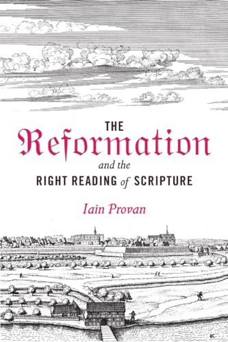 Beispielbild fr The Reformation and the Right Reading of Scripture zum Verkauf von ThriftBooks-Atlanta