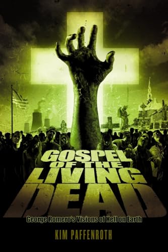 Beispielbild fr Gospel of the Living Dead: George Romeros Visions of Hell on Earth zum Verkauf von Goodwill Southern California