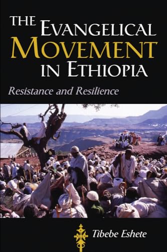 9781481307086: The Evangelical Movement in Ethiopia: Resistance and Resilence (Studies in World Christianity)