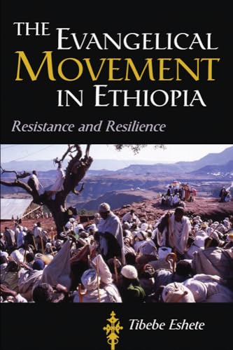 Stock image for The Evangelical Movement in Ethiopia: Resistance and Resilience for sale by ThriftBooks-Dallas