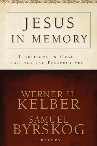 Stock image for Jesus in Memory: Traditions in Oral and Scribal Perspectives for sale by Midtown Scholar Bookstore