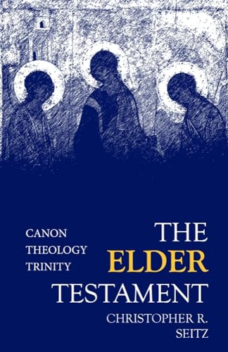 Stock image for The Elder Testament: Canon, Theology, Trinity for sale by GF Books, Inc.